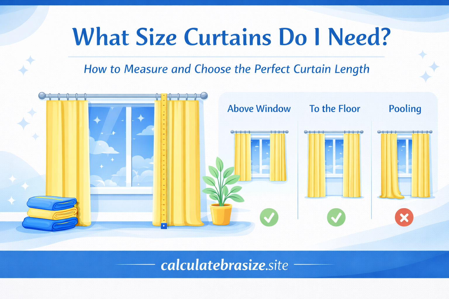 What Size Curtains Do I Need? How to Measure Curtains for Any Window (2026 Guide)